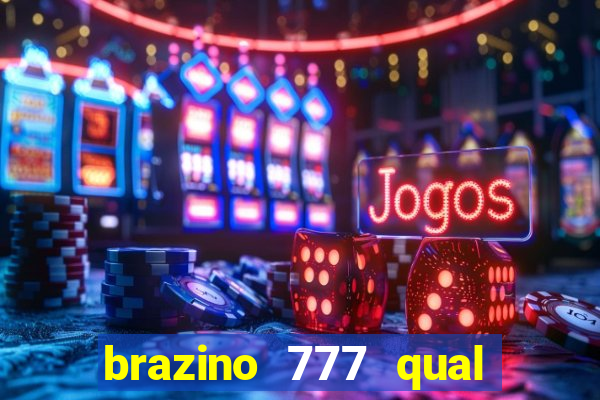 brazino 777 qual melhor jogo